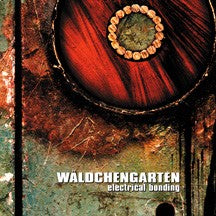 Waldchengarten "Electrical Bonding" CD