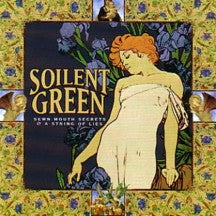 Soilent Green "Sewn Mouth Secrets / A String of Lies" CD