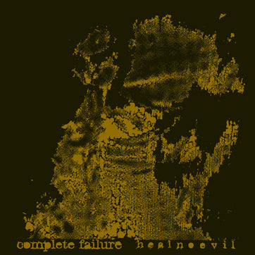 Complete Failure "Heal No Evil" CD