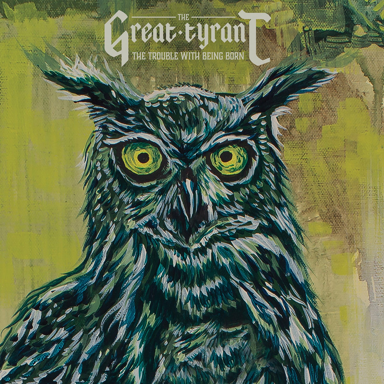 The Great Tyrant "The Trouble With Being Born" CD