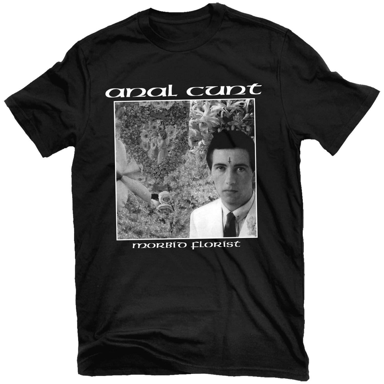 Anal Cunt "Morbid Florist" T-Shirt