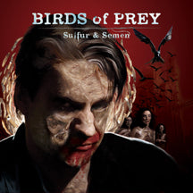 Birds of Prey "Sulfur and Semen" CD